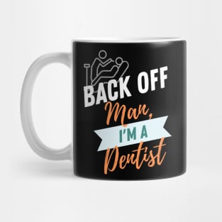 Back Off Dentist Mug